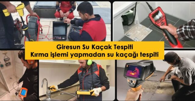 Giresun Erbay Tesisat Su Kaçak Tespit son teknoloji cihazlar